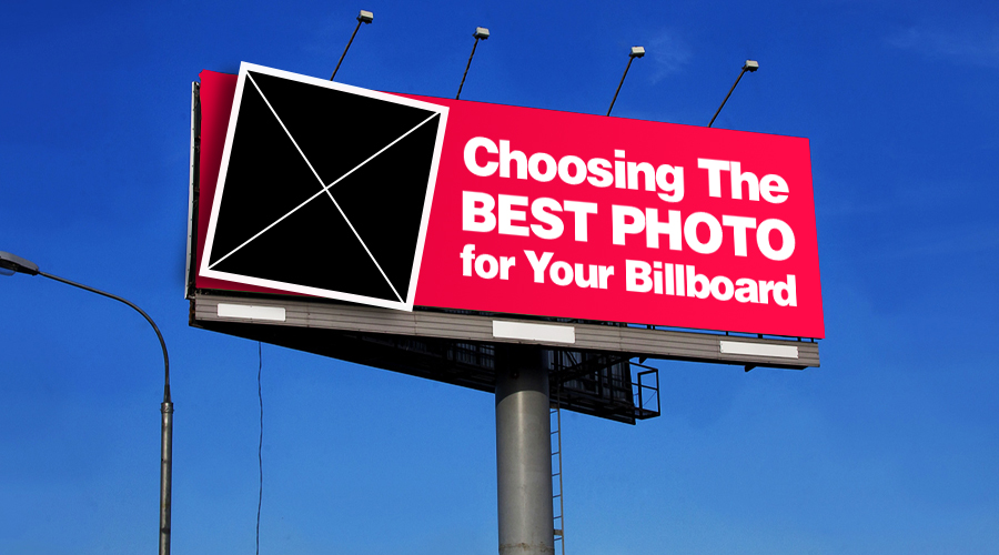 Choosing the best photo for your billboard ad