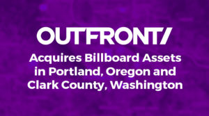 Outfront Acquires Assets Portland Clark County