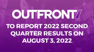 Outfront Media 2nd Quarter 2022 Report