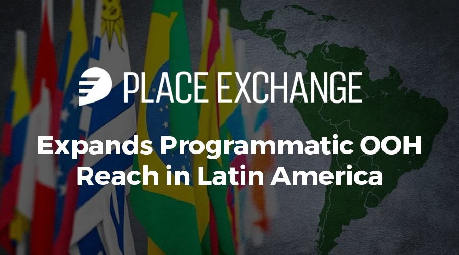 Place Exchange Expands Latin America