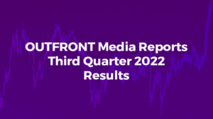 OUTFRONT Media Reports Third Quarter 2022 Results