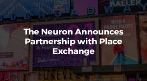 The Neuron Place Exchange OOH Partnership