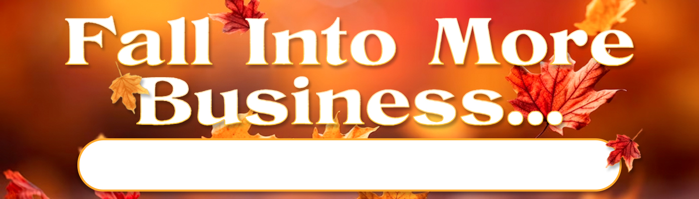 Fall Into More Business Billboard Ad - 400x1400