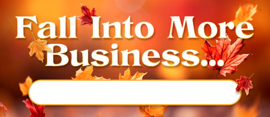 Fall Into More Business Billboard Ad - 400x920