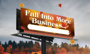 Fall Into More Business Billboard Ads